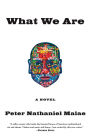 What We Are: A Novel
