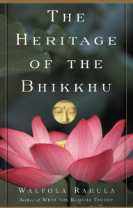 Title: The Heritage of the Bhikkhu: The Buddhist Tradition of Service, Author: Walpola Rahula