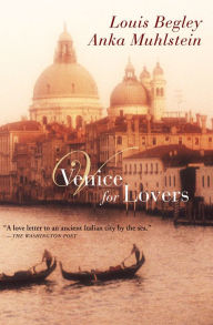 Title: Venice for Lovers, Author: Louis Begley
