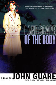 Title: Landscape of the Body: A Play, Author: John Guare