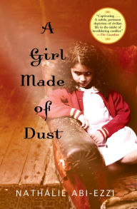 Title: A Girl Made of Dust, Author: Nathalie Abi-Ezzi