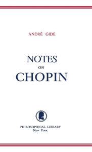 Title: Notes on Chopin, Author: André Gide