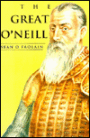 The Great O'Neill: A Biography of Hugh O'Neill, Earl of Tyrone, 1550-1616