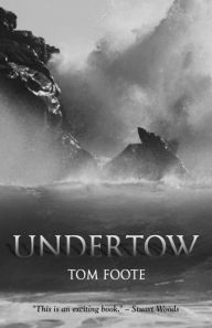 Title: Undertow, Author: Tom Foote