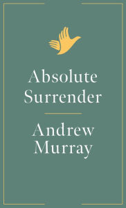 Title: Absolute Surrender, Author: Andrew Murray