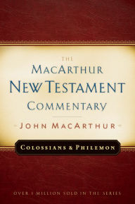 Title: Colossians and Philemon MacArthur New Testament Commentary, Author: John MacArthur
