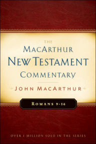 Title: Romans 9-16 MacArthur New Testament Commentary, Author: John MacArthur