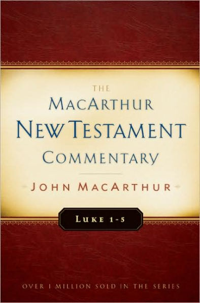 Luke 1-5 MacArthur New Testament Commentary