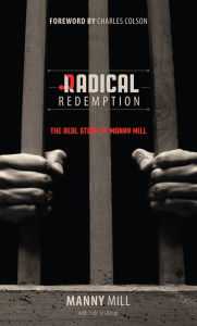 Title: Radical Redemption: The Real Story of Manny Mill, Author: Manny Mill