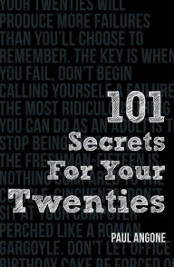 Title: 101 Secrets For Your Twenties, Author: Paul Angone