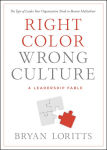 Alternative view 1 of Right Color, Wrong Culture: The Type of Leader Your Organization Needs to Become Multiethnic