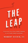 The Leap: Launching Your Full-Time Career in Our Part-Time Economy