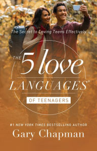 Title: The 5 Love Languages of Teenagers: The Secret to Increasing Joy and Trust with Your Teen, Author: Gary Chapman