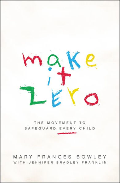 Make it Zero: The Movement to Safeguard Every Child