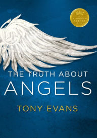 Title: The Truth About Angels, Author: Tony Evans