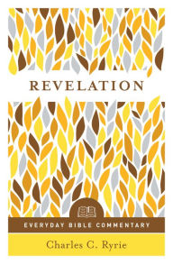 Title: Revelation (Everyday Bible Commentary series), Author: Charles C. Ryrie