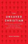 Alternative view 1 of The Unsaved Christian: Reaching Cultural Christianity with the Gospel