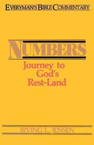 Title: Numbers- Everyman's Bible Commentary: Journey to God's Rest-Land, Author: Irving Jensen