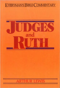 Title: Judges & Ruth- Everyman's Bible Commentary, Author: Arthur Lewis
