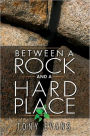 Between a Rock and a Hard Place