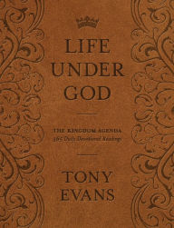 Title: Life Under God: The Kingdom Agenda 365 Daily Devotional Readings, Author: Tony Evans