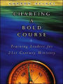Charting a Bold Course: Training Leaders for 21st Century Ministry