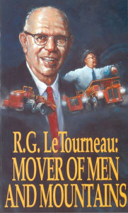 Title: Mover of Men and Mountains, Author: R. G. LeTourneau