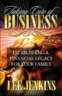 Taking Care of Business: Establishing a Financial Legacy for the African American Family