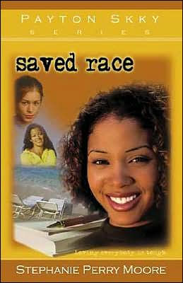 Saved Race By Stephanie Perry Moore Paperback Barnes Noble