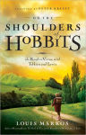 Alternative view 1 of On the Shoulders of Hobbits: The Road to Virtue with Tolkien and Lewis