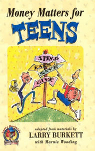 Title: Money Matters for Teens, Author: Larry Burkett