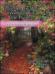 Title: A 30 Day Walk with God in the Psalms: A Devotional, Author: Nancy DeMoss Wolgemuth