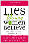 Alternative view 1 of Lies Young Women Believe: And the Truth that Sets Them Free