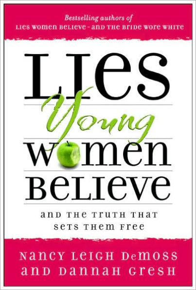 Lies Young Women Believe: And the Truth that Sets Them Free