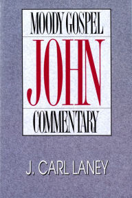 Title: John- Moody Gospel Commentary, Author: J. Carl Laney