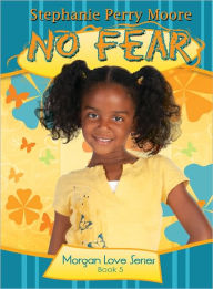 Title: No Fear (Morgan Love Series #5), Author: Stephanie Perry Moore