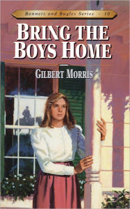 Title: Bring the Boys Home, Author: Gilbert Morris