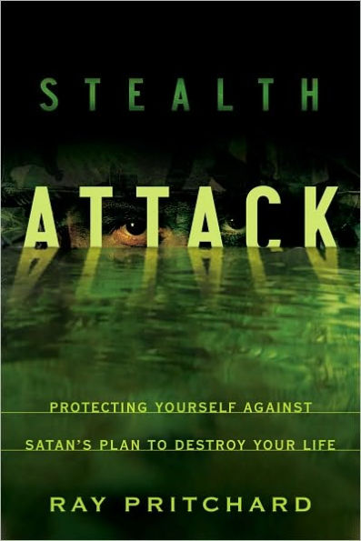 Stealth Attack: Protecting Yourself Against Satan's Plan to Destroy Your Life