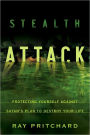 Stealth Attack: Protecting Yourself Against Satan's Plan to Destroy Your Life