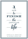 How to Finish the Christian Life: Following Jesus in the Second Half