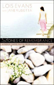 Stones of Remembrance: A Rock-Hard Faith From Rock-Hard Places