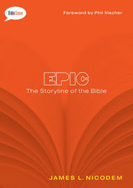 Title: Epic: The Storyline of the Bible, Author: James L. Nicodem