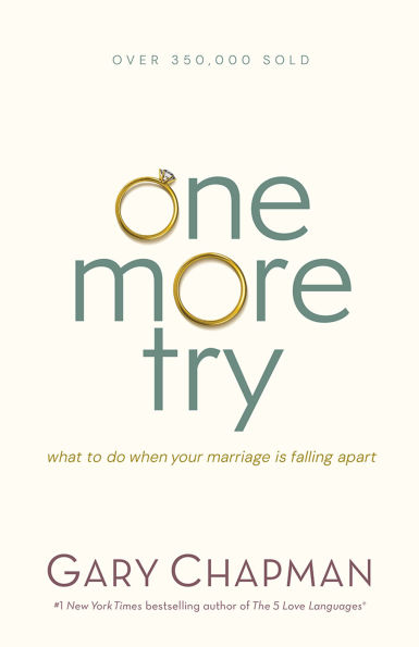 One More Try: What to Do When Your Marriage Is Falling Apart