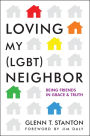 Loving My (LGBT) Neighbor: Being Friends in Grace and Truth
