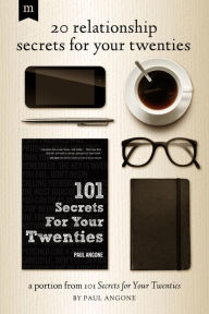 Title: 20 Relationship Secrets for Your Twenties: A Portion from 101 Secrets for Your Twenties, Author: Paul Angone