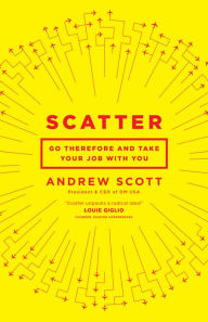 Title: Scatter: Go Therefore and Take Your Job With You, Author: Andrew Scott