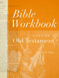 Title: Bible Workbook Vol. 1 Old Testament, Author: Catherine B. Walker