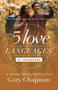 Title: The 5 Love Languages of Teenagers: The Secret to Loving Teens Effectively, Author: Gary Chapman