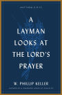 A Layman Looks at the Lord's Prayer