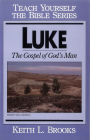 Luke- Teach Yourself the Bible Series: The Gospel of God's Man